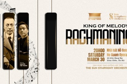Đón chờ tuyệt tác âm nhạc cổ điển lần đầu tiên công diễn tại Việt Nam trong đêm Hòa nhạc “RACHMANINOFF: King of melody”