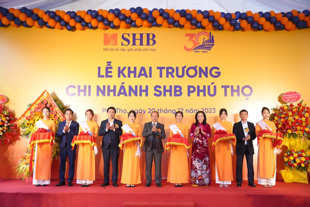 SHB Phú Thọ gia nhập thị trường tài chính địa bàn tỉnh Phú Thọ, hứa hẹn sẽ phục vụ tốt hơn thị trường dịch vụ ngân hàng bán lẻ đầy tiềm năng khu vực Đông Bắc Bộ