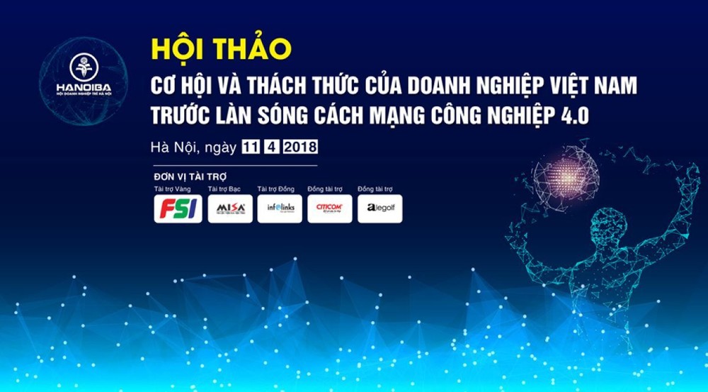 Sắp diễn ra hội thảo: “Cơ hội và thách thức của doanh nghiệp Việt Nam trước làn sóng cách mạng công nghiệp 4.0”