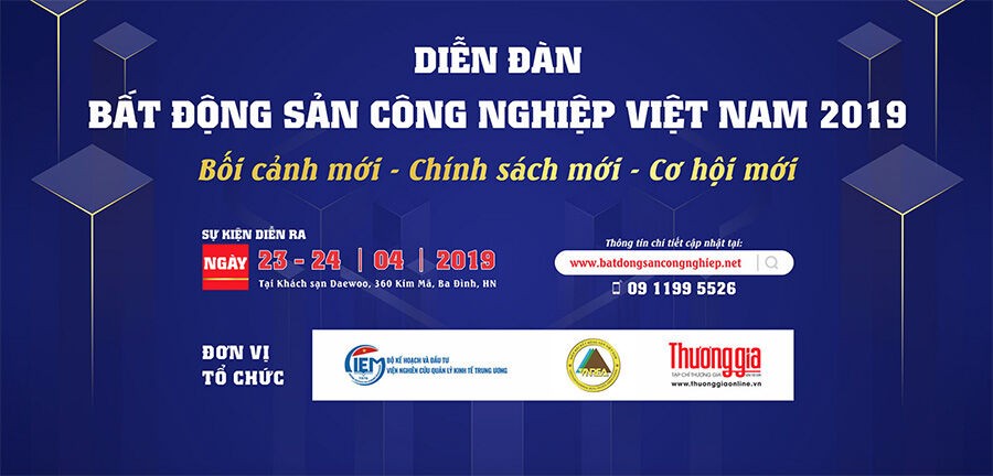 Sáng nay (23/4), sẽ diễn ra Diễn đàn Bất động sản công nghiệp Việt Nam 2019