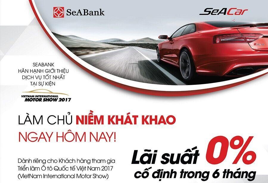 SeABank ưu đãi lãi suất 0% cho khách hàng vay mua xe  tại Triển lãm ô tô quốc tế Việt Nam 2017